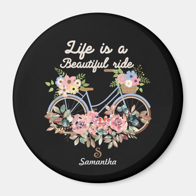 Life is a Beautiful Ride Quotes Spring Floral Name Magnet (Front)