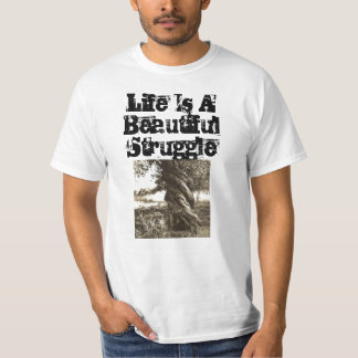 Life is a Beautiful Struggle T-Shirt