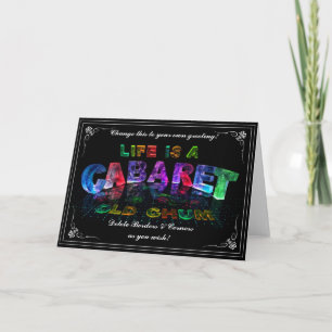 Life is a Cabaret, old chum Card