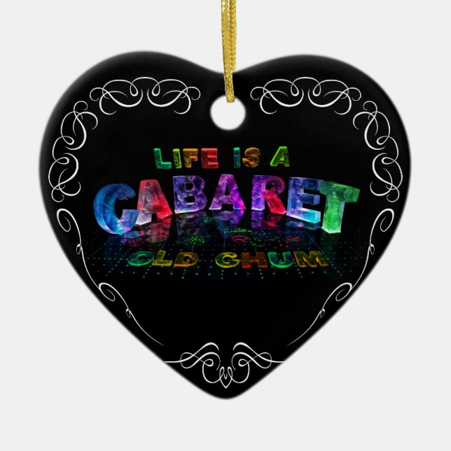 Life is a Cabaret, old chum Ceramic Tree Decoration (Front)