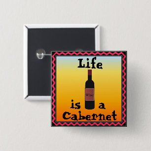 Life is a Cabernet Button