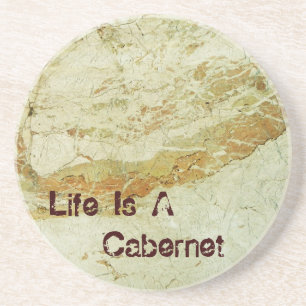 Life is a Cabernet Coaster! Coaster