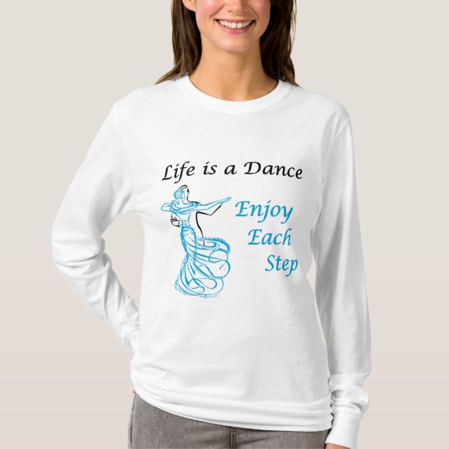 Life Is A Dance Long Sleeve T-Shirt (Front)
