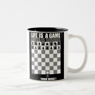 Life is a game, chess is serious(c), Life is a ... Two-Tone Coffee Mug
