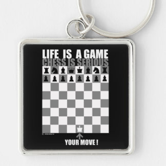 Life is a game, chess is serious key ring