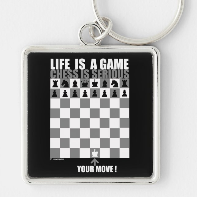Life is a game, chess is serious key ring (Front)