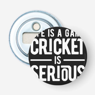 life is a game cricket is serious bottle opener