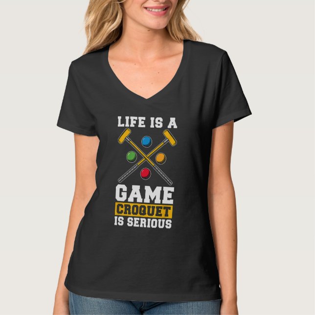 Life Is A Game Croquet Is Serious Loves Balls Mall T-Shirt (Front)