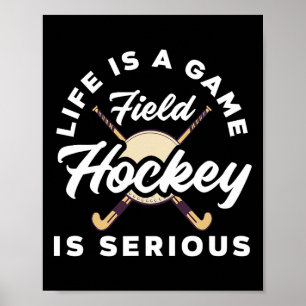 Life Is A Game Field Hockey Player Serious Poster