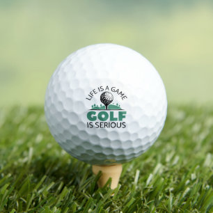 Life Is A Game Golf Is Serious Balls