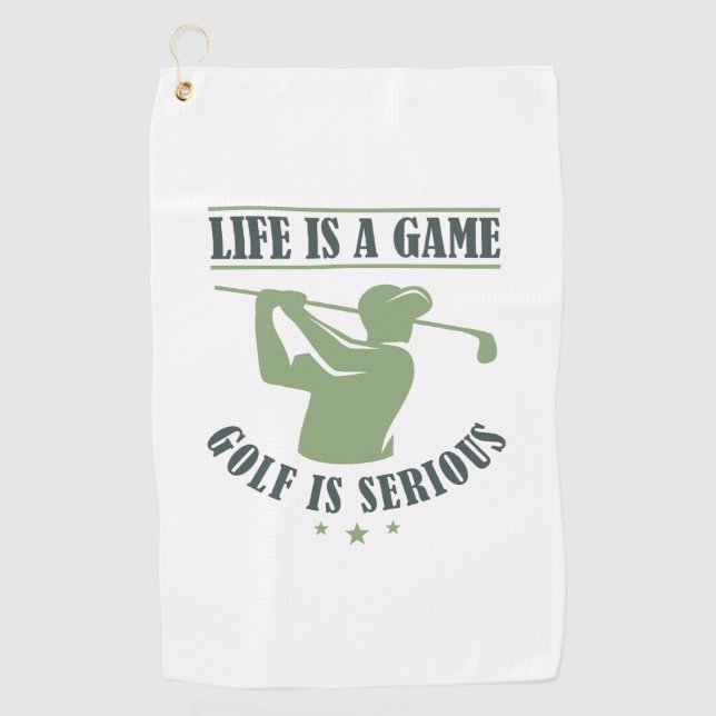Life Is A Game Golf Is Serious Towel (Front)