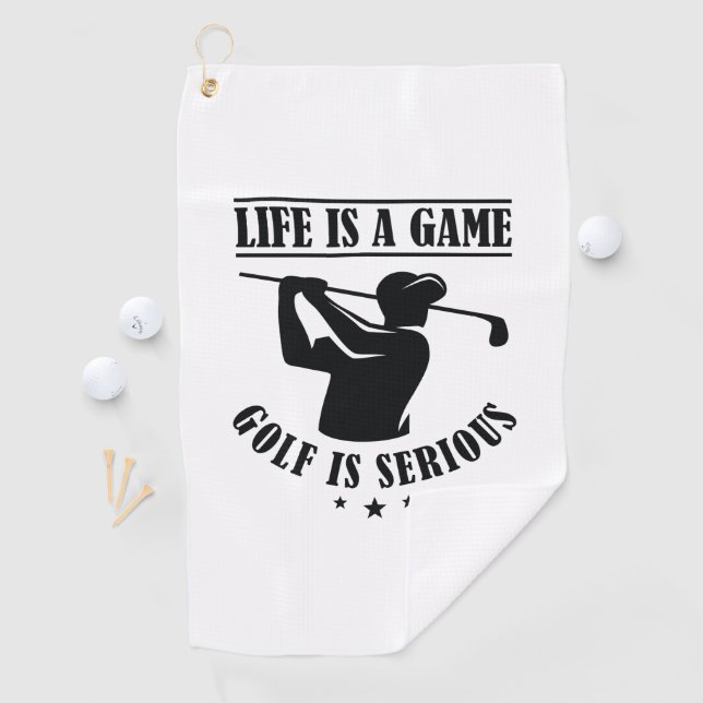 Life Is A Game Golf Is Serious Towel (InSitu)