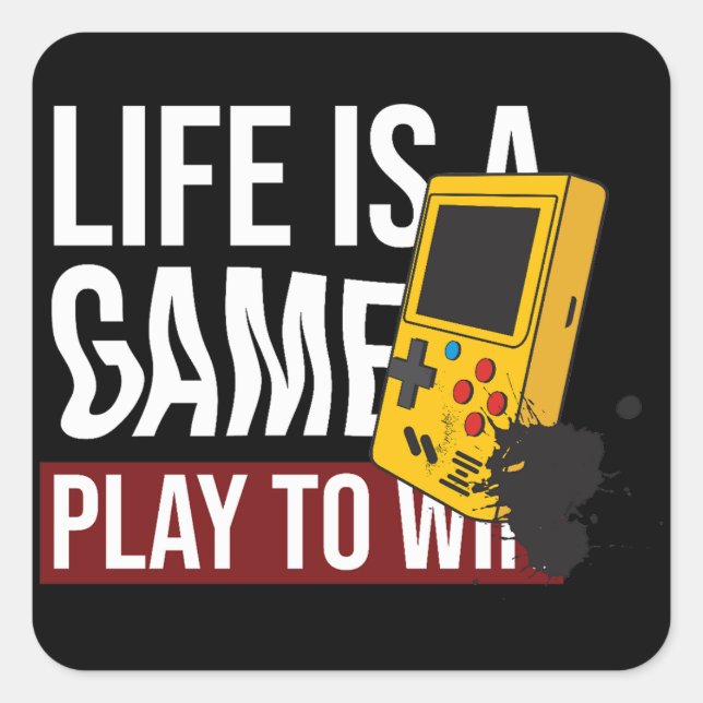 LIFE IS A GAME PLAY TO WIN SQUARE STICKER (Front)