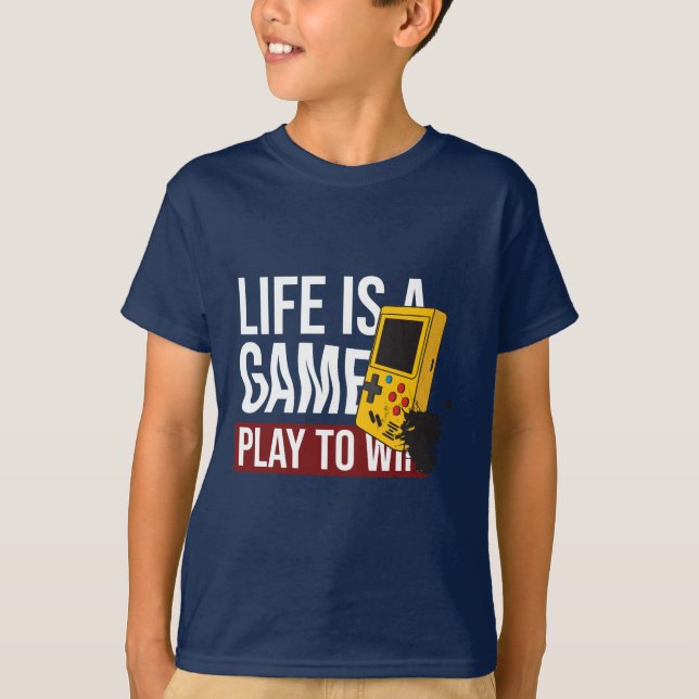 LIFE IS A GAME PLAY TO WIN T-Shirt (Front)