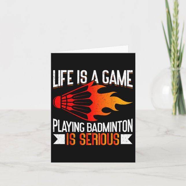 Life Is A Game Playing Dminton Is Serious Funny Dm Card (Front)