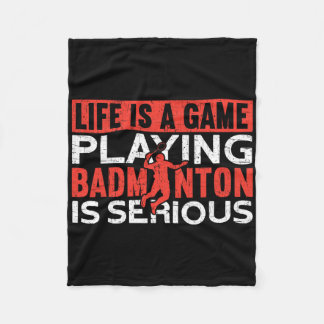 Life Is A Game Playing Dminton Is Serious Funny Dm Fleece Blanket