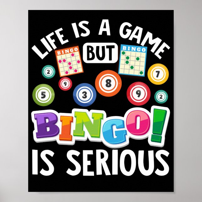 Life Is A GameBut Bingo Is Serious Funny Lucky Poster (Front)