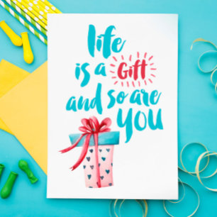 Life is a Gift and So are You Postcard