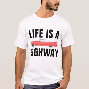 LIFE IS A HIGHWAY T-shirts, Vintage Classic car T-Shirt