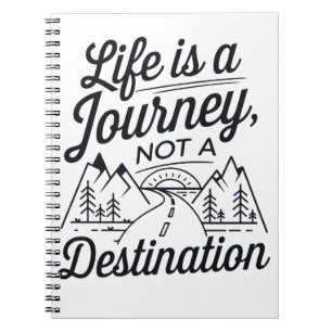 Life is a Journey Adventure Quote Notebook