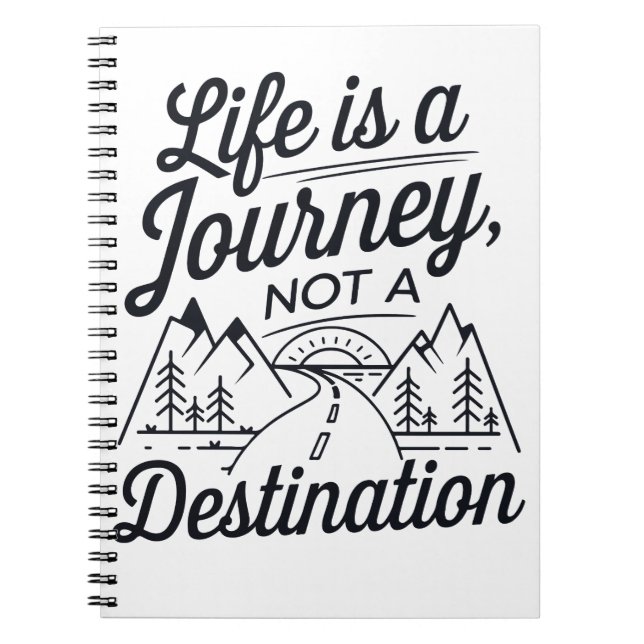 Life is a Journey Adventure Quote Notebook (Front)