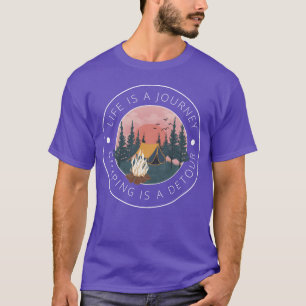 Life is a Journey Camp Lover gift T-Shirt