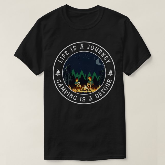 Life is a journey Camping is a Detour 1 T-Shirt (Design Front)