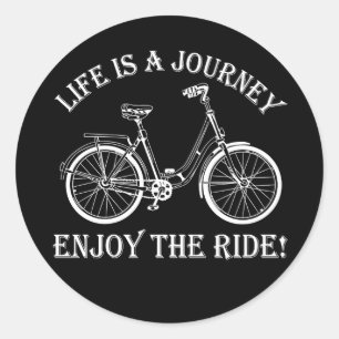 Life Is A Journey Enjoy The Ride Bicycle Classic Round Sticker