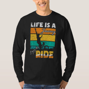 Life Is A Journey Enjoy The Ride Downhill Fahrrad T-Shirt