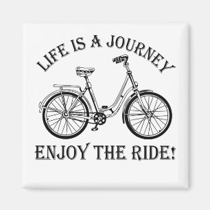 Life Is A Journey Enjoy The Ride Magnet