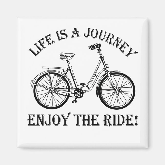 Life Is A Journey Enjoy The Ride Magnet (Front)
