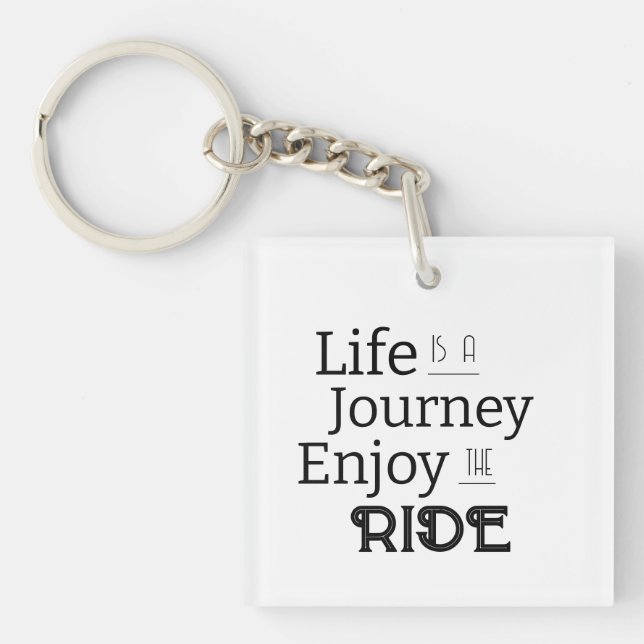 "Life is a Journey Enjoy the Ride" Phrase  Key Ring (Front)