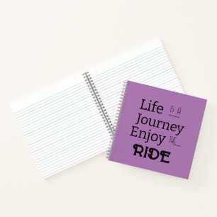 "Life is a Journey Enjoy the Ride" Phrase  Notebook