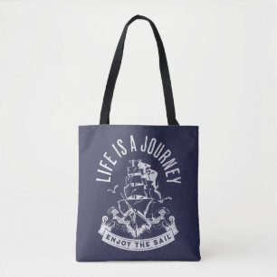 Life is a journey, enjoy the sail tote bag