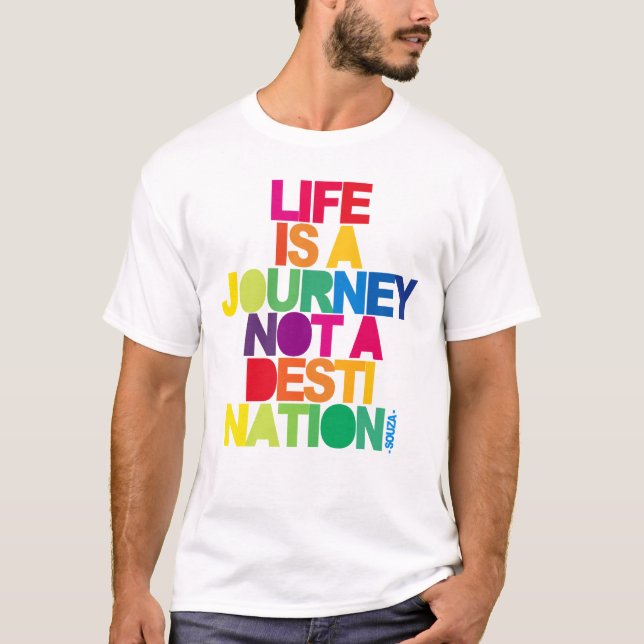 Life Is A Journey T-Shirt (Front)