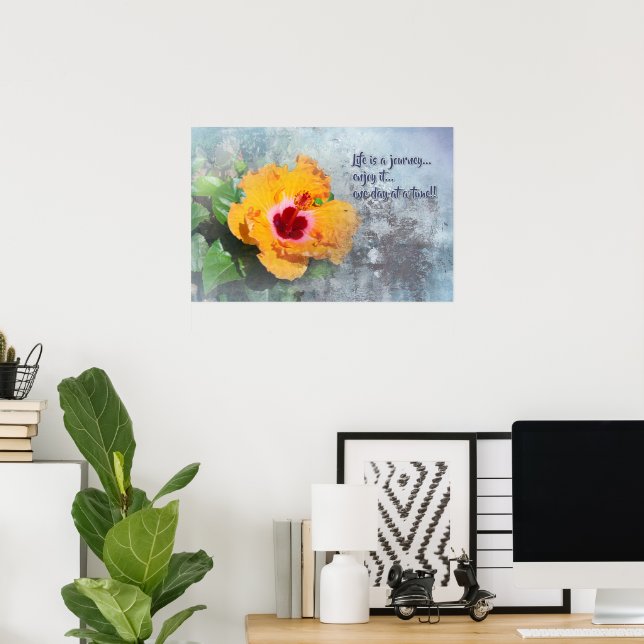 life is a journey with hibiscus poster (Home Office)