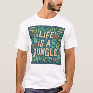 "Life is a jungle" nature quote funny pun T-Shirt