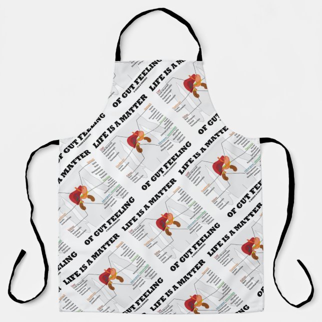 Life Is A Matter Of Gut Feeling Anatomical Humour Apron (Front)