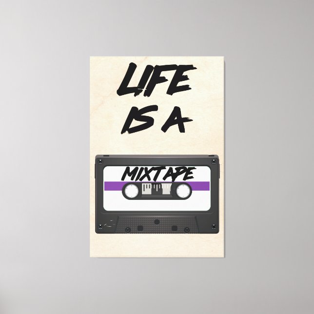 life is a mixtape inspirational quote canvas print (Front)