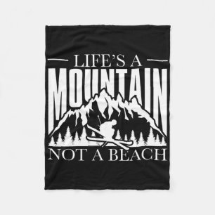 Life Is A Mountain Not A Beach - Winter Sports Ski Fleece Blanket