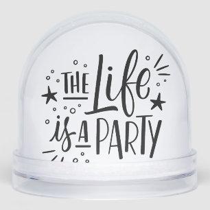“Life Is a Party” Inspirational Quote – Motivation Snowglobe