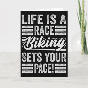 Life Is A Race Biking Sets Your Pace! - Funny Bike Card