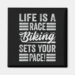 Life Is A Race Biking Sets Your Pace! - Funny Bike Magnet