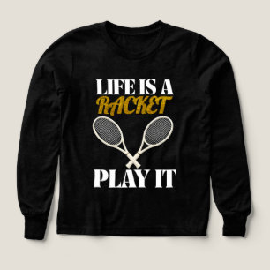 Life is a racket, play it