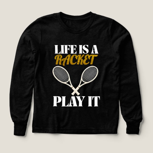 Life is a racket, play it (Design Front)
