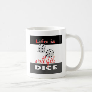 Life is a Roll of the Dice Coffee Mug