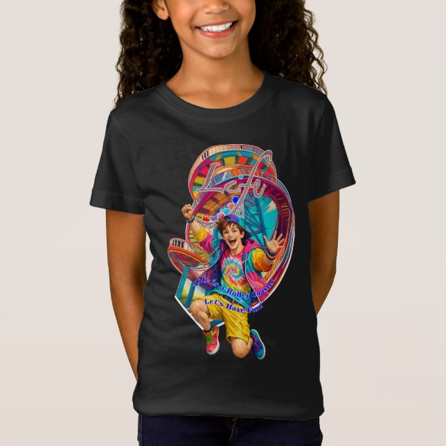 Life is a roller coaster. Let's have fun!!! T-Shirt (Front)