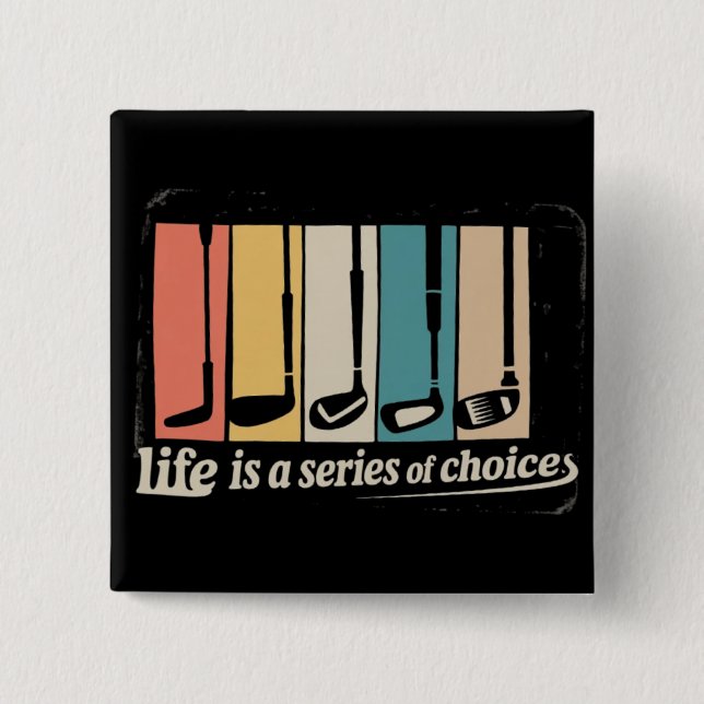 Life Is A Series Of Choices Golf Funny Golfing  15 Cm Square Badge (Front)