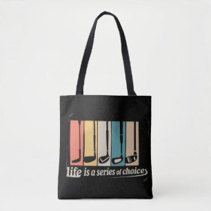 Life Is A Series Of Choices Golf Funny Golfing Tote Bag