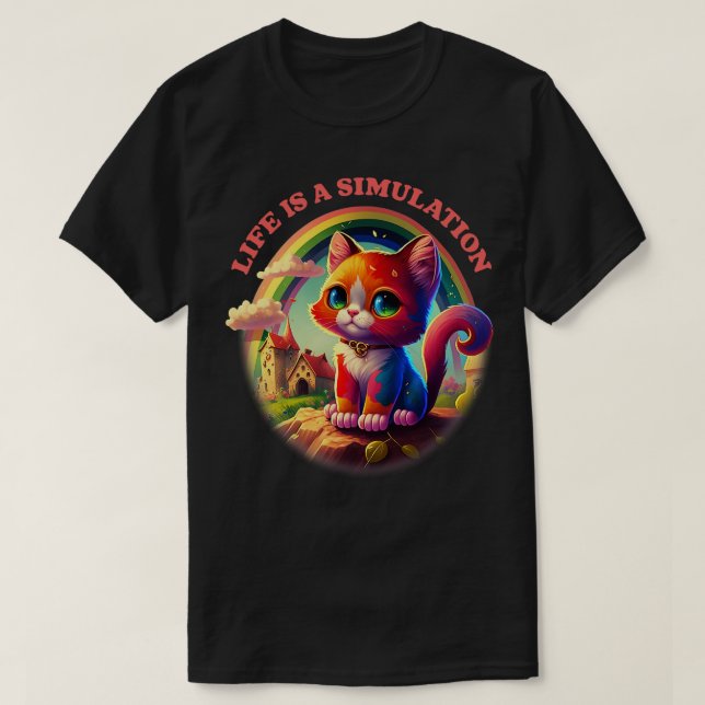 Life Is A Simulation Nihilist Cute Kitty Design T-Shirt (Design Front)